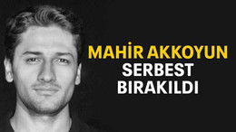Mahir Akkoyun serbest bırakıldı